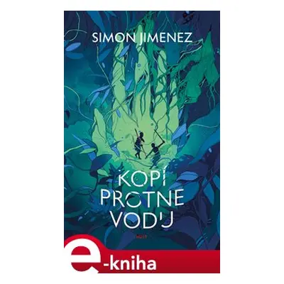 Kopí protne vodu - Simon Jimenez