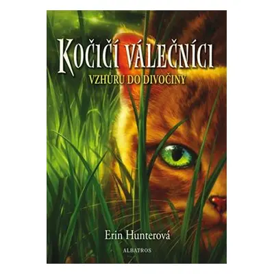 Kočičí válečníci 1 - Vzhůru do divočiny - Erin Hunterová