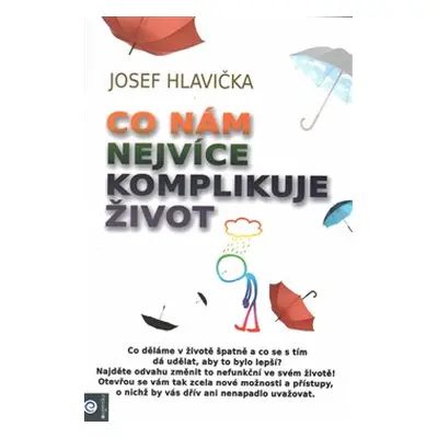 Co nám nejvíce komplikuje život - Josef Hlavička