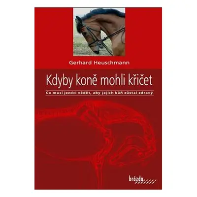 Kdyby koně mohli křičet - Gerhard Heuschmann