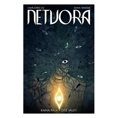 Netvora 5: Dítě války - Marjorie Liu