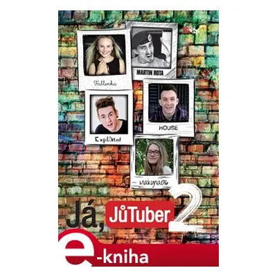 Já, JůTuber 2 - kol.