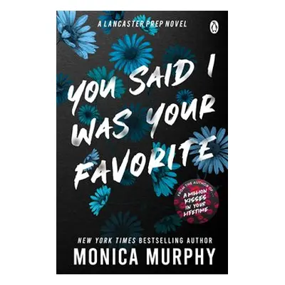 You Said I was Your Favorite - Monica Murphy