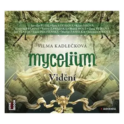 Mycelium IV: Vidění - Vilma Kadlečková