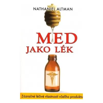 Med jako lék - Nathaniel Altman