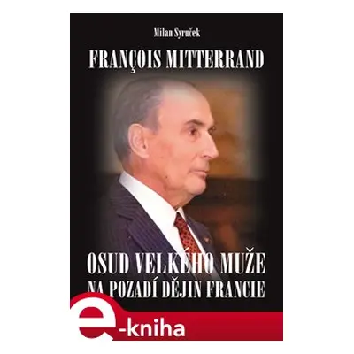 Francois Mitterrand - Milan Syruček