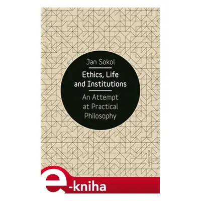 Ethics, Life and Institutions - Jan Sokol