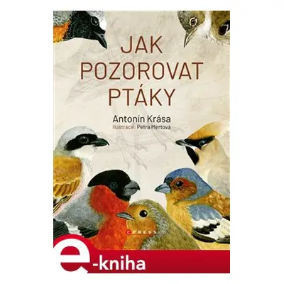 Jak pozorovat ptáky - Antonín Krása