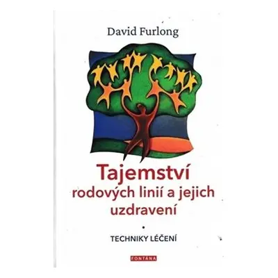 Tajemství rodových linií a jejich uzdravení - David Furlog