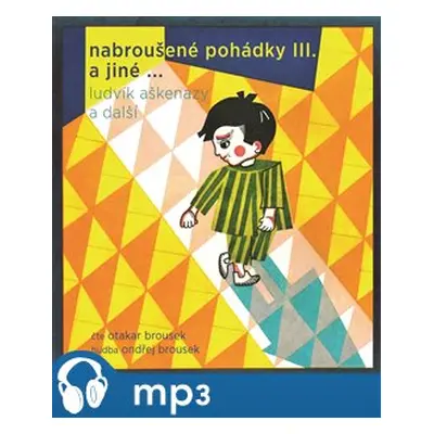 Nabroušené pohádky a jiné macourkoviny III., mp3 - Miloš Macourek