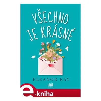 Všechno je krásné - Eleanor Ray