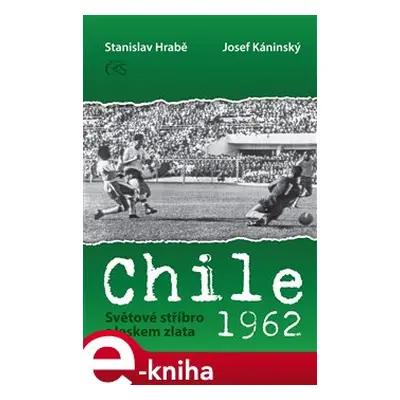 Chile 1962 - Josef Káninský, Stanislav Hrabě