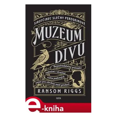 Sirotčinec slečny Peregrinové: Muzeum divů - Ransom Riggs