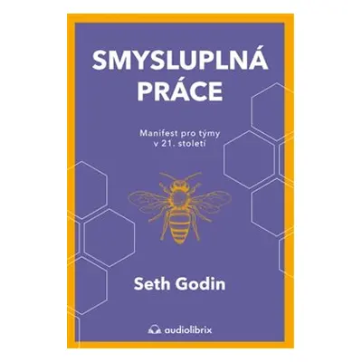 Smysluplná práce - Seth Godin