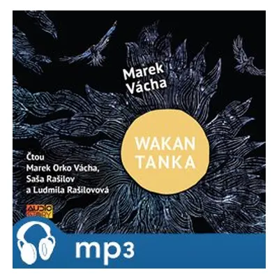 Wakan Tanka - Hodiny náboženství pro věčné začátečníky, mp3 - Marek Orko Vácha