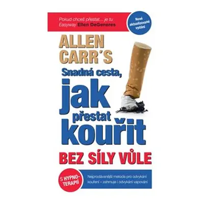 Snadná cesta, jak přestat kouřit bez síly vůle - Allen Carr