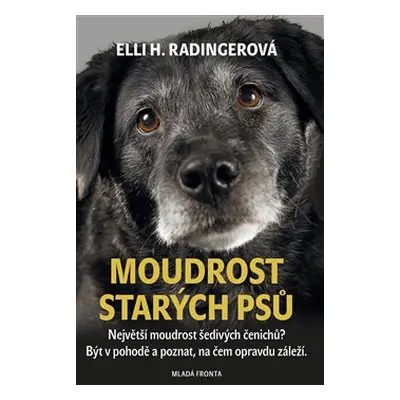 Moudrost starých psů - Elli H. Radingerová