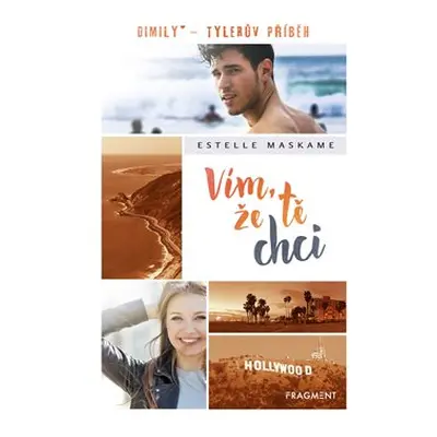 Vím, že tě chci - Estelle Maskame