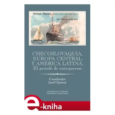 Checoslovaquia, Europa Central y América Latina. El periodo de entreguerras