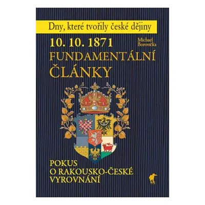 10. 10. 1871 - Fundamentální články - Michael Borovička