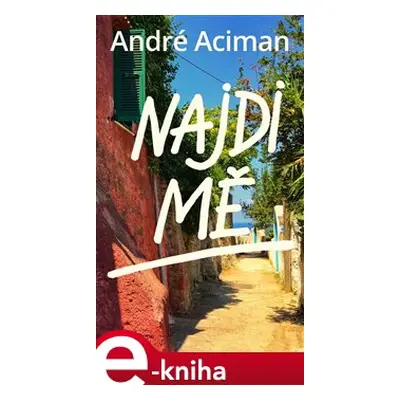 Najdi mě - André Aciman