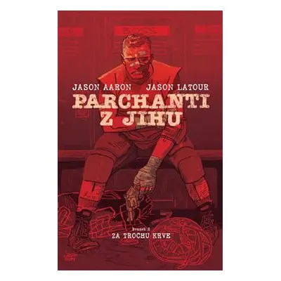 Parchanti z Jihu 2: Za trochu krve - Jason Aaron