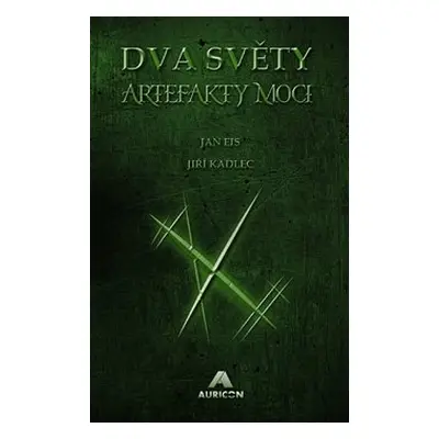 Dva světy: Artefakty moci - Jiří Kadlec, Jan Eis