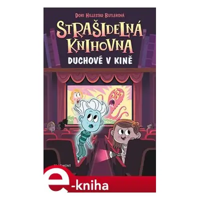 Strašidelná knihovna - Duchové v kině - Dori Butlerová Hillestad