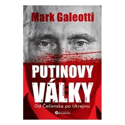 Putinovy války - Mark Galeotti