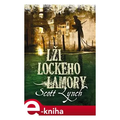 Lži Lockeho Lamory - Scott Lynch