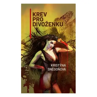 Krev pro divoženku - Kristýna Sněgoňová