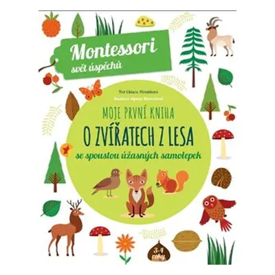 Moje první kniha o zvířatech z lesa (Montessori: Svět úspěchů) - Chiara Piroddiová