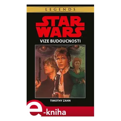 Star Wars - Vize budoucnosti - Timothy Zahn