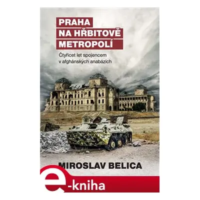 Praha na hřbitově metropolí - Miroslav Belica