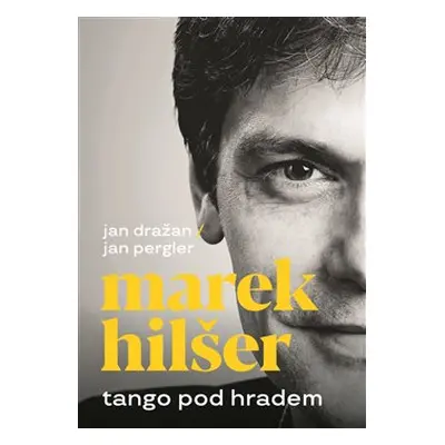 Tango pod Hradem - Marek Hilšer, Jan Pergler, Jan Dražan