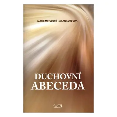 Duchovní abeceda - Marie Mihulová, Milan Svoboda