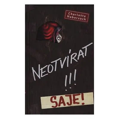 Neotvírat! Saje! - Charlotte Habersack