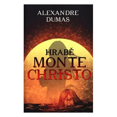 Hrabě Monte Christo - Alexandre Dumas st.