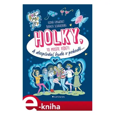 Holky, to musíte vědět! - Bianca Schaalburg, Ilona Einwohlt