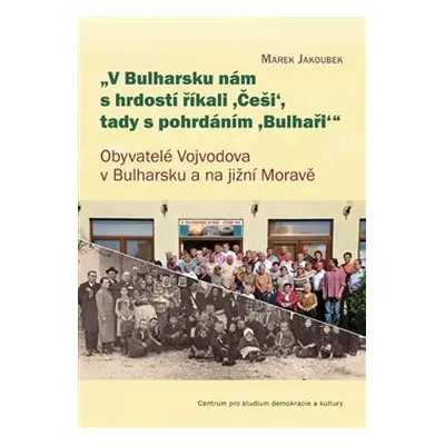 V Bulharsku nám s hrdostí říkali ,Češi‘, tady s pohrdáním ,Bulhaři - Marek Jakoubek