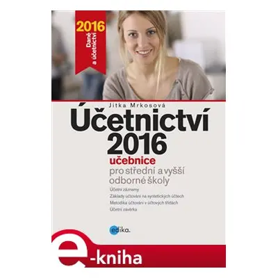 Účetnictví 2016, učebnice pro SŠ a VOŠ - Jitka Mrkosová