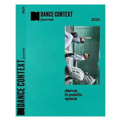 Dance Context Journal 2024 - Tanec ve veřejném prostoru