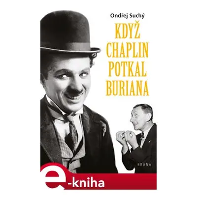 Když Chaplin potkal Buriana - Ondřej Suchý