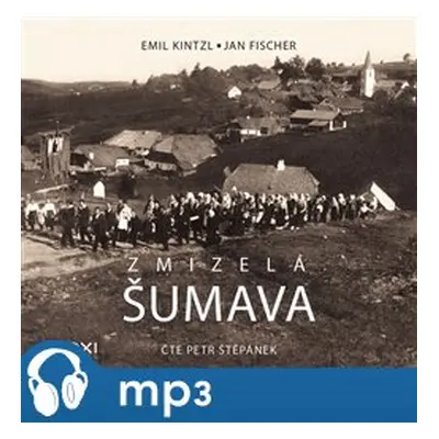 Zmizelá Šumava, mp3 - Emil Kintzl, Jan Fischer