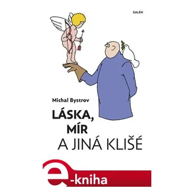 Láska, mír a jiná klišé - Michal Bystrov