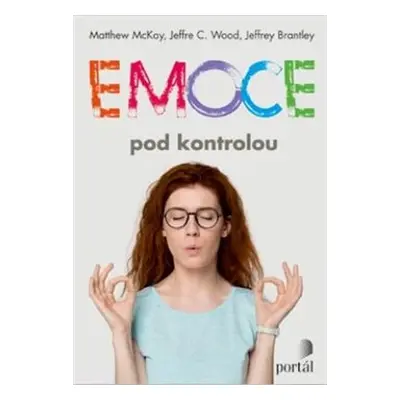 Emoce pod kontrolou - Matthew McKay, Jeffrey C. Wood, Jeffrey Brantley