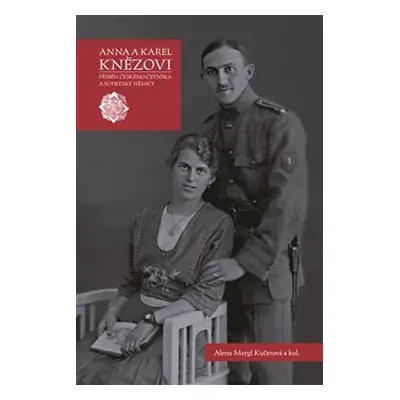 Anna a Karel Knězovi - Alena Mergl Kučerová