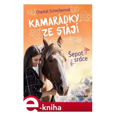 Kamarádky ze stájí – Šepot srdce - Chantal Schreiberová