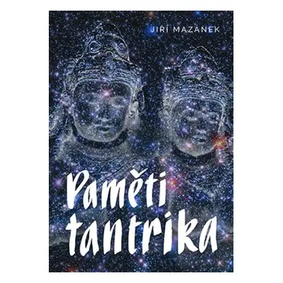 Paměti tantrika - Jiří Mazánek