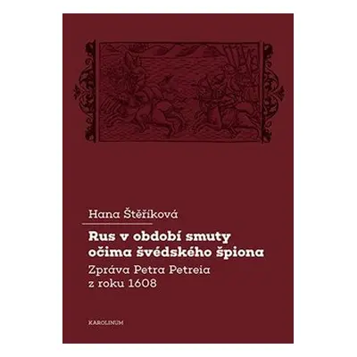 Rus v období smuty očima švédského špiona - Hana Štěříková